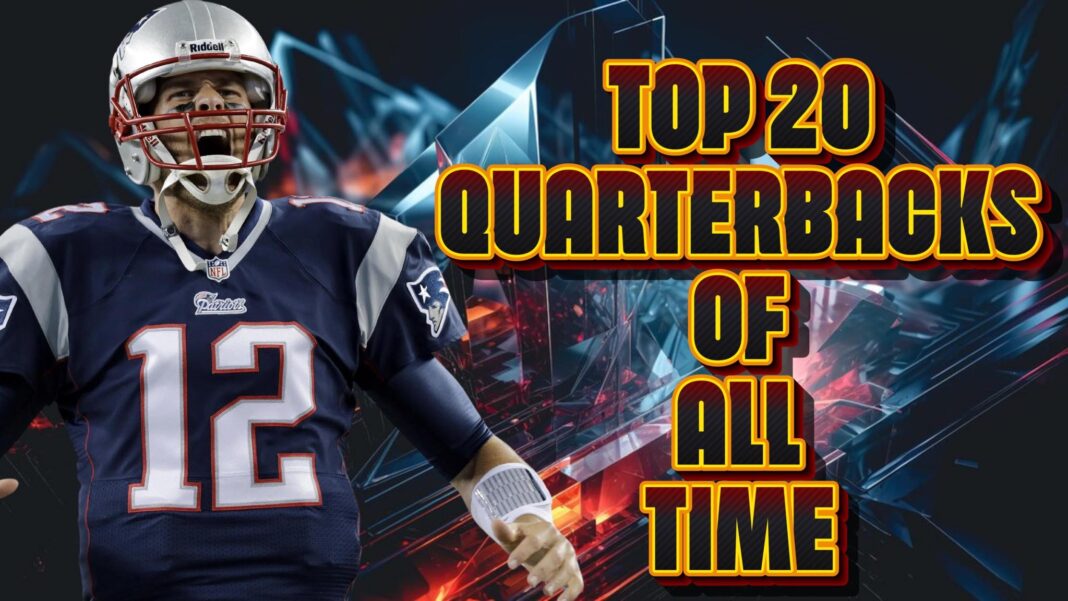 Top 20 NFL QBs of All-Time - Game Breakers Sports