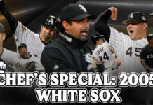 Chef’s Special – 2005 Chicago White Sox: Baseball’s Disrespected Champions