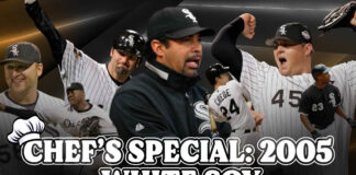 Chef’s Special – 2005 Chicago White Sox: Baseball’s Disrespected Champions