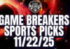 Game Breakers Sports Picks – 11/22/25