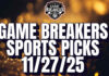 Game Breakers Sports Picks – 11/27/25