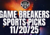 Game Breakers Sports Picks – 11/20/25