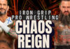 Iron Grip Pro Wrestling – Chaos Reign (Show 43)