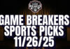Game Breakers Sports Picks – 11/26/25