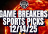 Game Breakers Sports Picks – 12/14/25