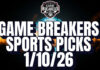 Game Breakers Sports Picks – 1/10/26