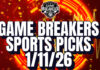 Game Breakers Sports Picks – 1/11/26