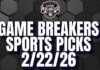 Game Breakers Sports Picks – 2/22/26