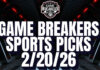 Game Breakers Sports Picks – 2/20/26