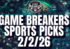 Game Breakers Sports Picks – 2/2/26