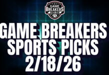 Game Breakers Sports Picks – 2/18/26