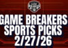 Game Breakers Sports Picks – 2/27/26