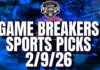 Game Breakers Sports Picks – 2/9/26
