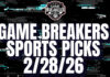 Game Breakers Sports Picks – 2/28/26