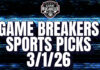Game Breakers Sports Picks – 3/1/26