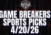 Game Breakers Sports Picks – 4/20/26
