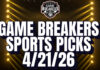 Game Breakers Sports Picks – 4/21/26