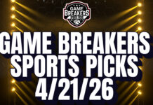 Game Breakers Sports Picks – 4/21/26