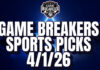 Game Breakers Sports Picks – 4/1/26