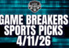 Game Breakers Sports Picks – 4/11/26