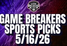 Game Breakers Sports Picks – 5/16/26