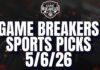 Game Breakers Sports Picks – 5/6/26