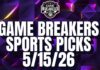 Game Breakers Sports Picks – 5/15/26
