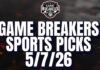 Game Breakers Sports Picks – 5/7/26