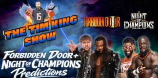 AEW Forbidden Door & WWE Night of Champions Picks | The Tim King Show